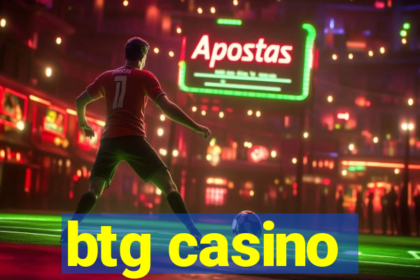 btg casino